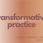 Transformative Practice AZABA Annual Conference